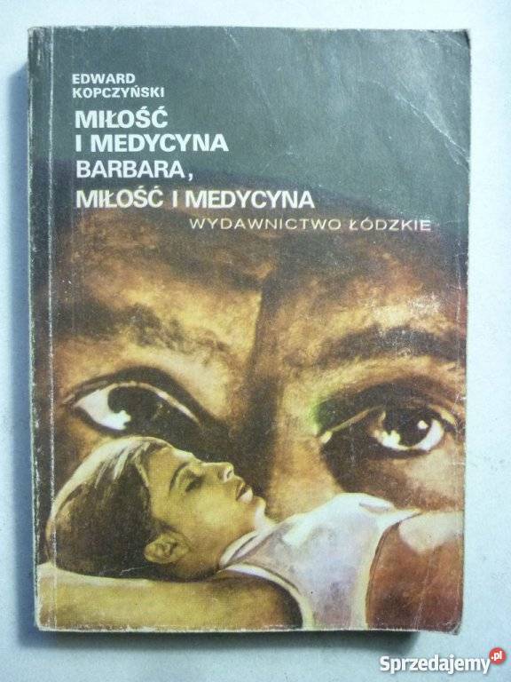 Barbaramiłość i medycyna Edward Kopczyński FA Proza i poezja Goleniów