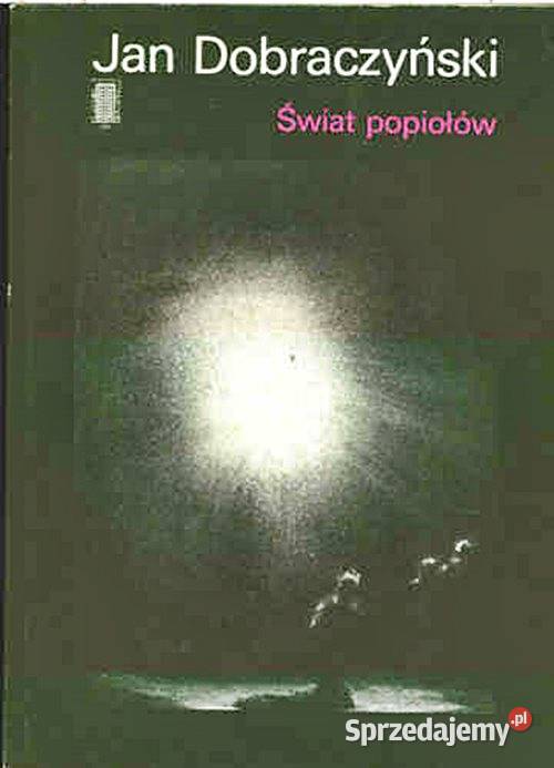 ŚWIAT POPIOŁÓW Jan Dobraczyński PAX Chorzów