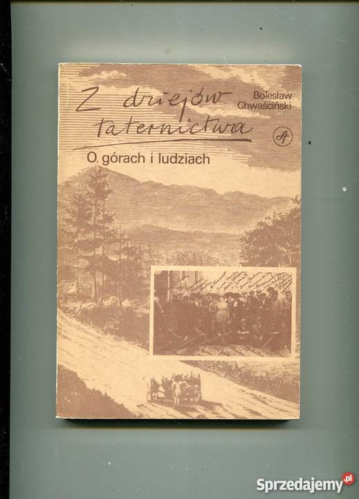 Z dziejów taternictwa O górach i ludziach