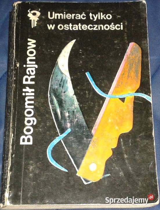 Umierać w ostateczności Bogomił Rajnow Chełm