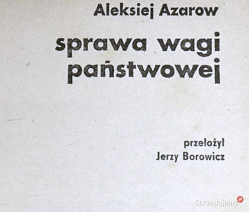 Sprawa wagi państwowej Aleksiej Azarow Książki i Podręczniki Chełm