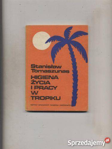 Higiena życia i pracy w tropiku Książki i Podręczniki Szczecin