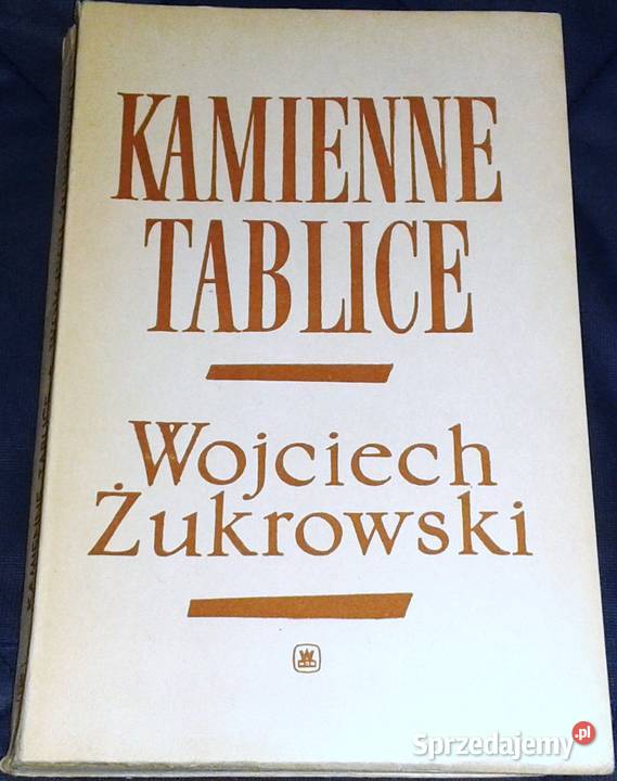 Kamienne tablice Tom 1 Wojciech Żukrowski Chełm