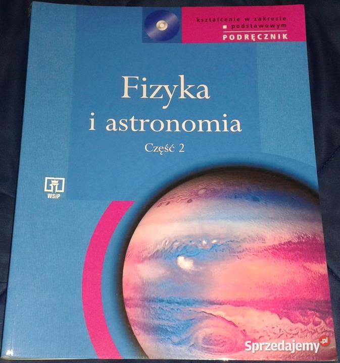 Fizyka i astronomią Cz 2 Podręcznik J Mostowski Książki i Podręczniki Chełm