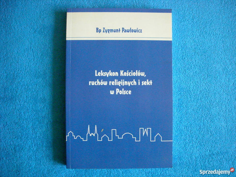 Leksykon Kościołów ruchów religijnych i sekt w Poradniki, albumy i reportaże Ząbki sprzedam
