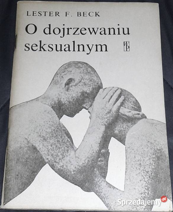 O dojrzewaniu seksualnym Lester F Beck Rok wydania 1985 Chełm