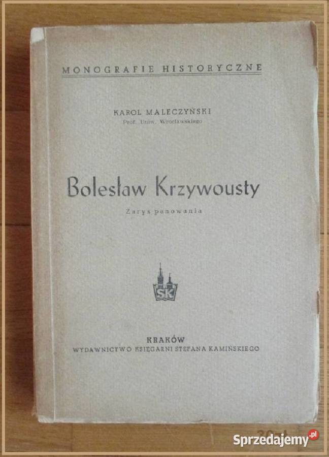 Bolesław Krzywousty KMaleczyński historia Książki naukowe i popularnonaukowe Łódź