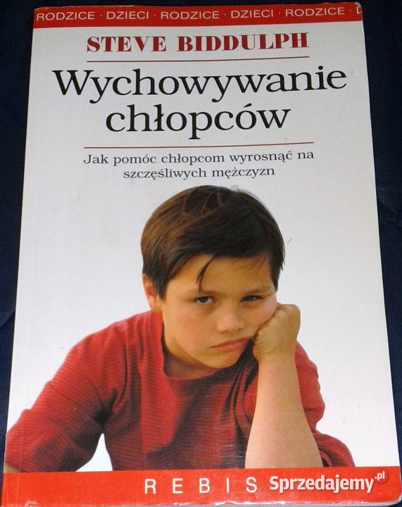 Wychowywanie chłopców Steve Biddulph Chełm
