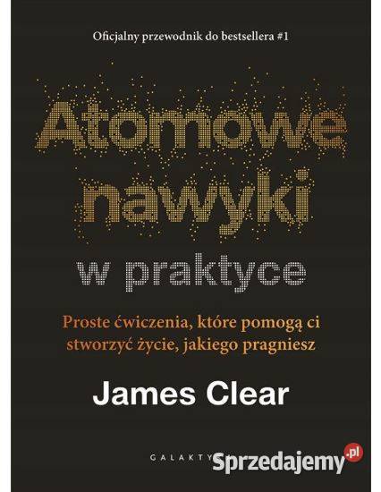 Atomowe nawyki w praktyce James Clear Głogów