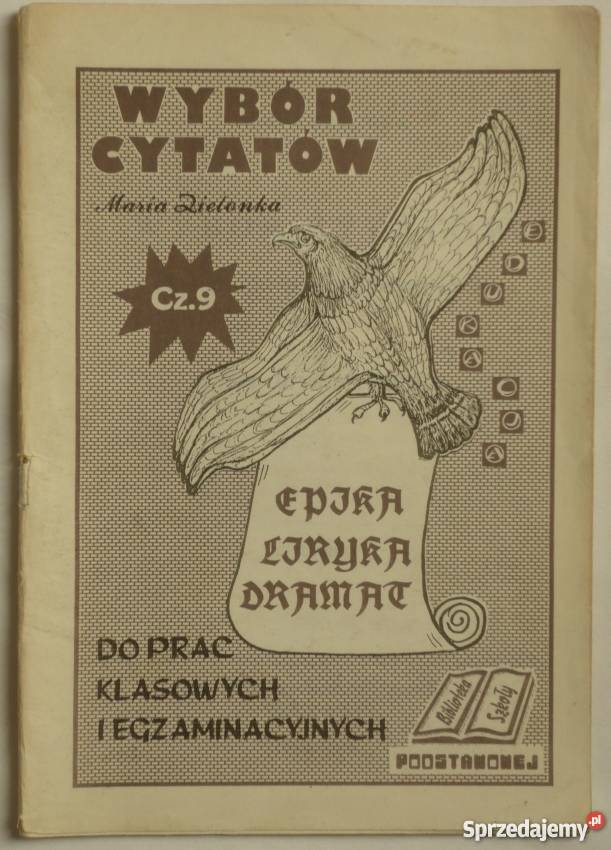 WYBÓR CYTATÓW CZ9 EPIKA LIRYKA DRAMAT ZIELONKA Rok wydania 1992 Grudziądz sprzedam
