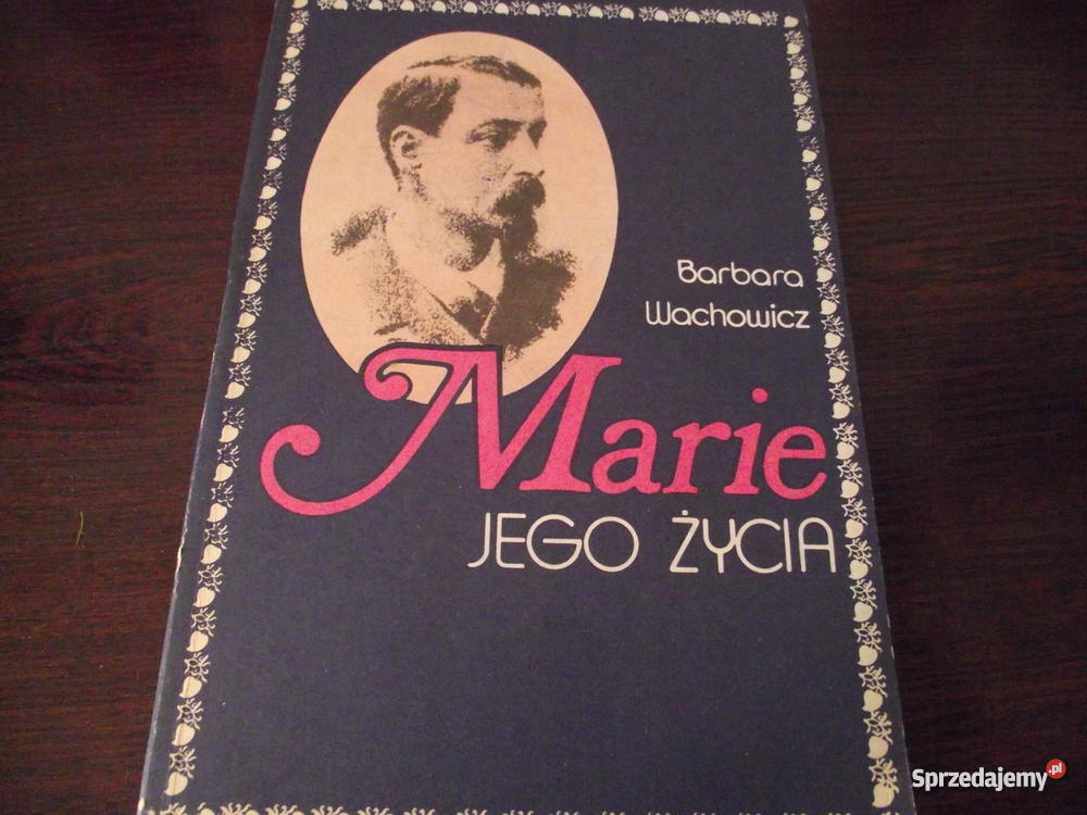 MARIE JEGO ŻYCIA Barbra Wachowicz wielkopolskie Rogoźno sprzedam