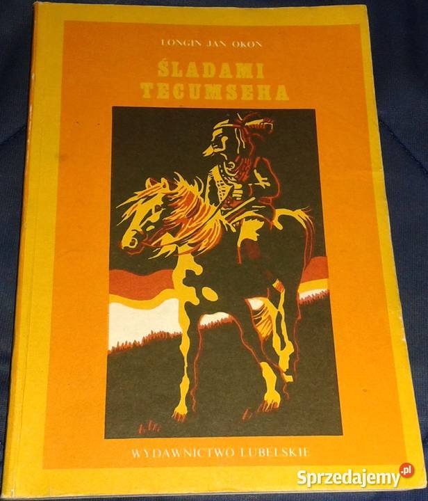 Śladami Tecumseha Longin Jan Okoń Chełm