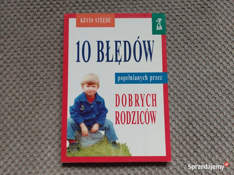 10 błędów popełnianych dobrych rodziców Kevin rodzina, ciąża, wychowanie Kraków
