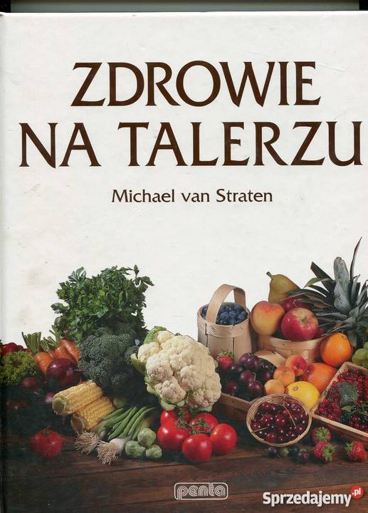 Zdrowie na talerzu Lecznicze właściwości
