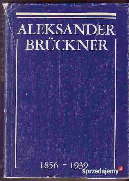 2921 ALEKSANDER BRUCKNER 1856 1939 OPR WŁADYSŁAW Proza i poezja Czyrna sprzedam