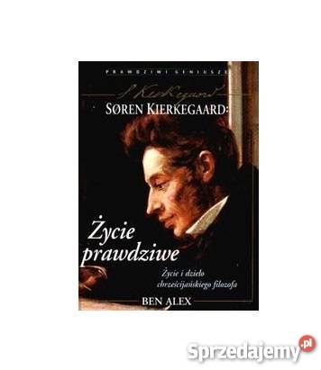 Soren Kierkegaard Życie prawdziwe fa Goleniów