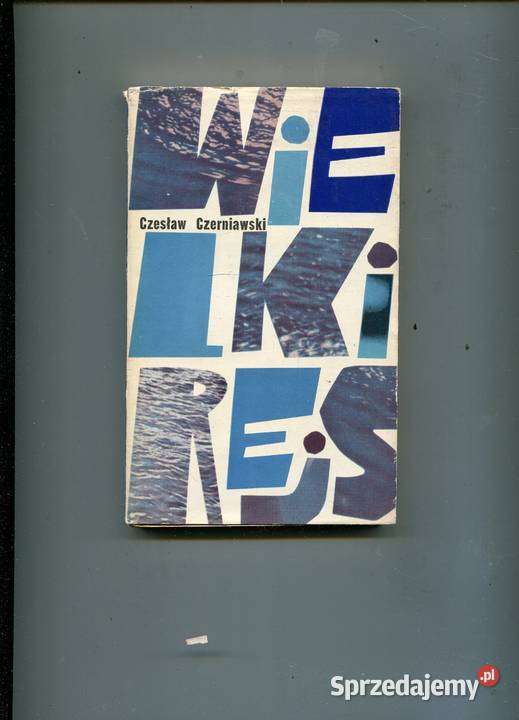 Wielki rejs Czesław Czerniawski Kultura i Rozrywka zachodniopomorskie