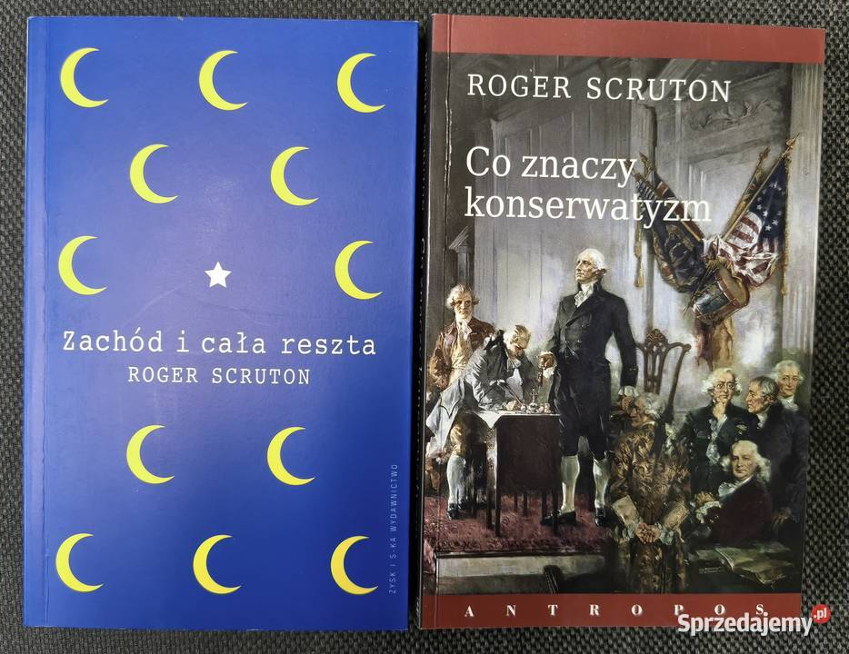 Roger Scruton Co to znaczy Konserwatyzm zachód i Sosnowiec sprzedam
