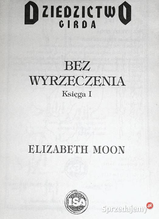 Bez wyrzeczenia Dziedzictwo Girda Księga I Moon sprzedam