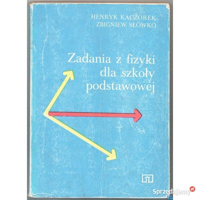 Zadania z fizyki szkoły podstawowej Kaczorek fizyka mazowieckie Siedlce