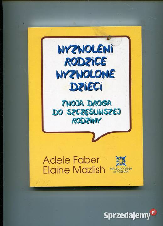 Wyzwoleni rodzice wyzwolone dzieci Faber Mazlish Kultura i Rozrywka