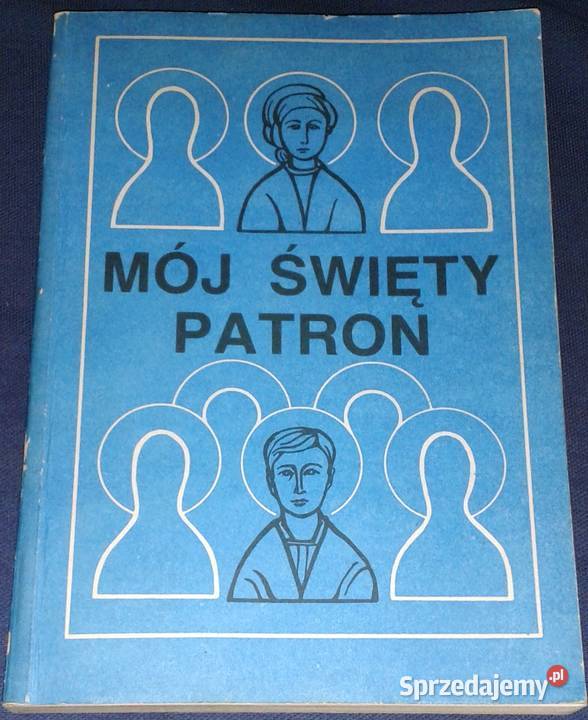 Mój święty patron ks Antoni Gorzandt Pozostałe Chełm