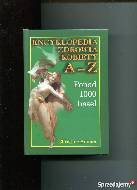Encyklopedia zdrowia kobiety AZ Ponad 1000 haseł Szczecin