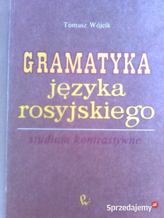Tomasz Wójcik Gramatyka języka rosyjskiego Warszawa