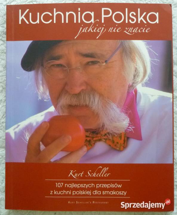 Kuchnia polska jakiej nie znacie Kurt Scheller mazowieckie Warszawa