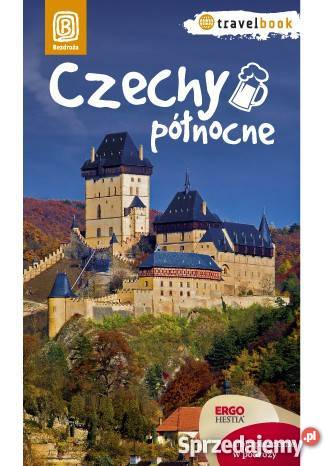 BEZDROŻA CZECHY PÓŁNOCNE travelbook PRZEWODNIK Goleniów