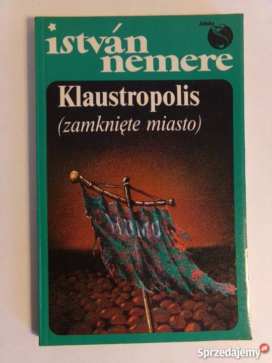KLAUSTROPOLIS ZAMKNIĘTE MIASTO ISTVAN NEMERE Piła