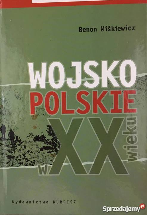 WOJSKO POLSKIE W XX WIEKU MIŚKIEWICZ BENON Bielsko-Biała