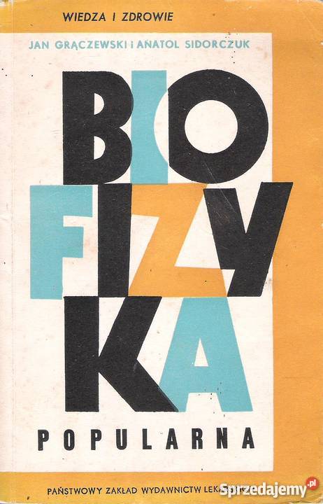 Biofizyka popularna J Grączewski A Sidorczuk Książki i Podręczniki Puławy sprzedam