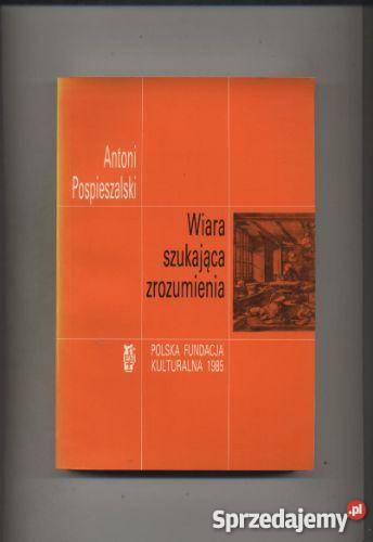 Pospieszalski A Wiara szukająca zrozumienia Szczecin
