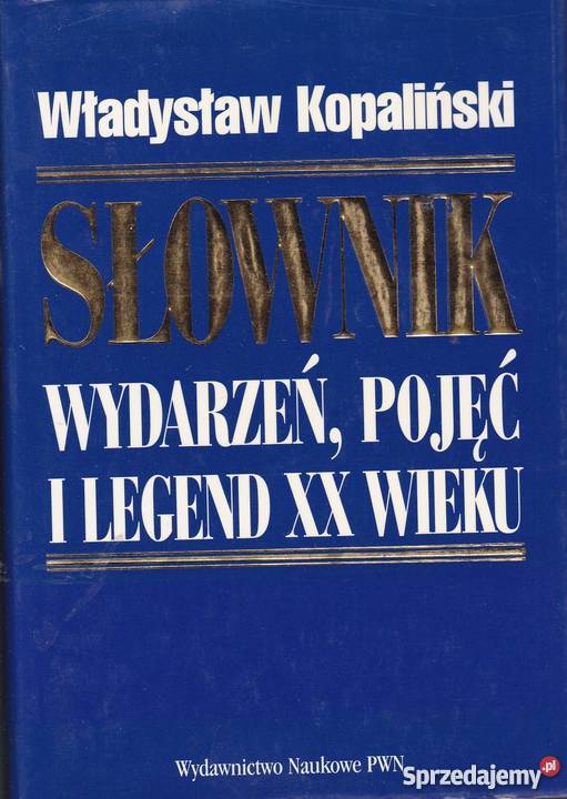 Słownik wydarzeń pojęć i legend XX w Kopaliński Goleniów