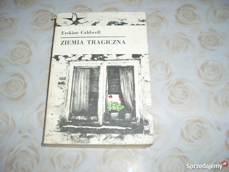 Ziemia tragiczna Erskine Caldwell fa Goleniów