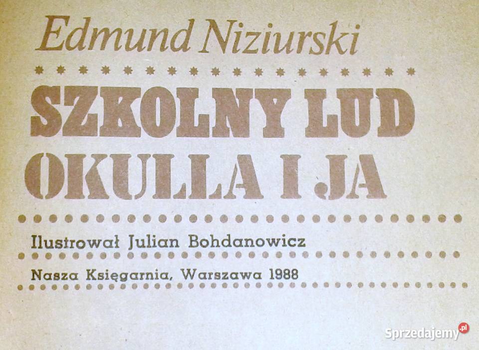 Szkolny lud Okulla i ja Edmund Niziurski Chełm