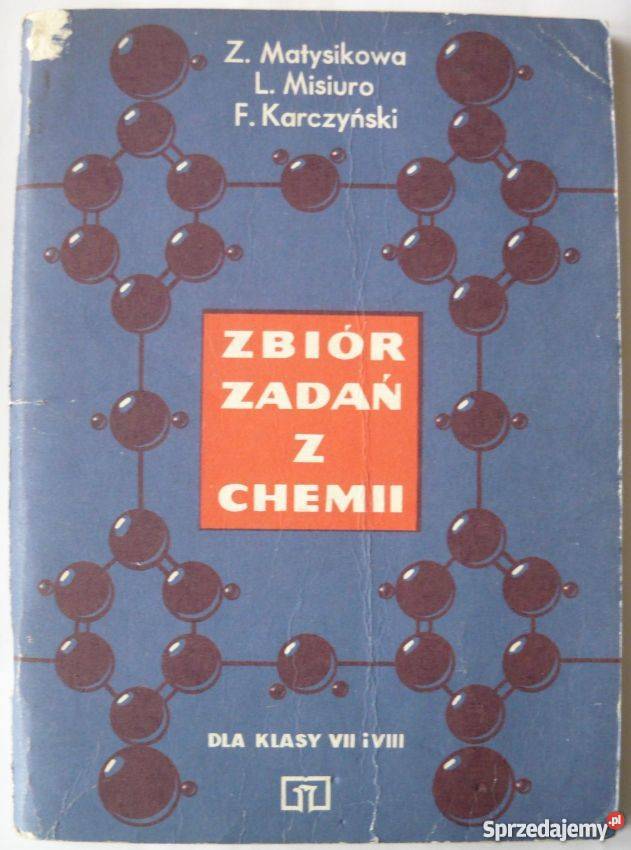 ZBIÓR ZADAŃ Z CHEMII KLAS VIIVIII Grudziądz sprzedam