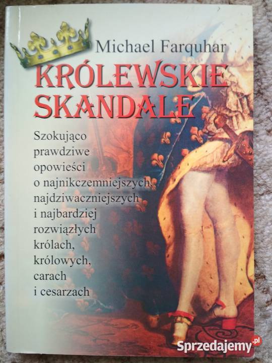 KROLEWSKIE SKANDALE Michael Farquhar Wrocław