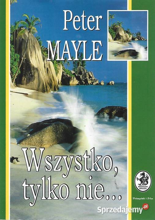 Wszystko nie P Mayle Proza i poezja lubelskie Puławy