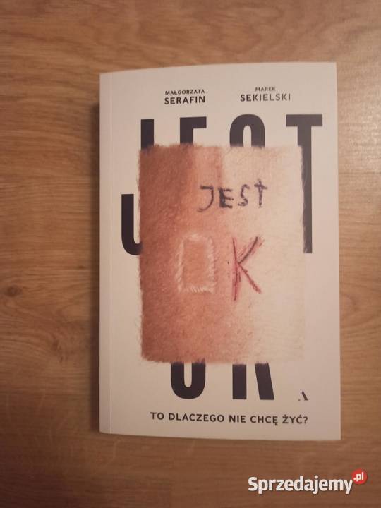 Jest OK To dlaczego nie chcę żyć Serafin zachodniopomorskie Szczecin