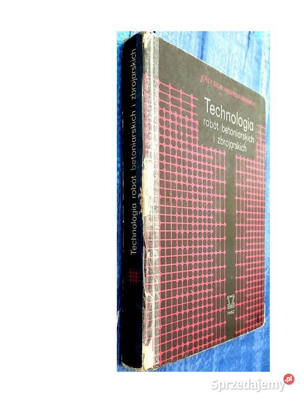 Technologia robót betoniarskich i zbrojarskich Osięciny sprzedam