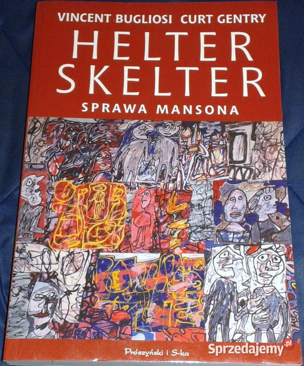 Helter Skelter Srawa Mansona Vincent Bugliosi lubelskie Chełm