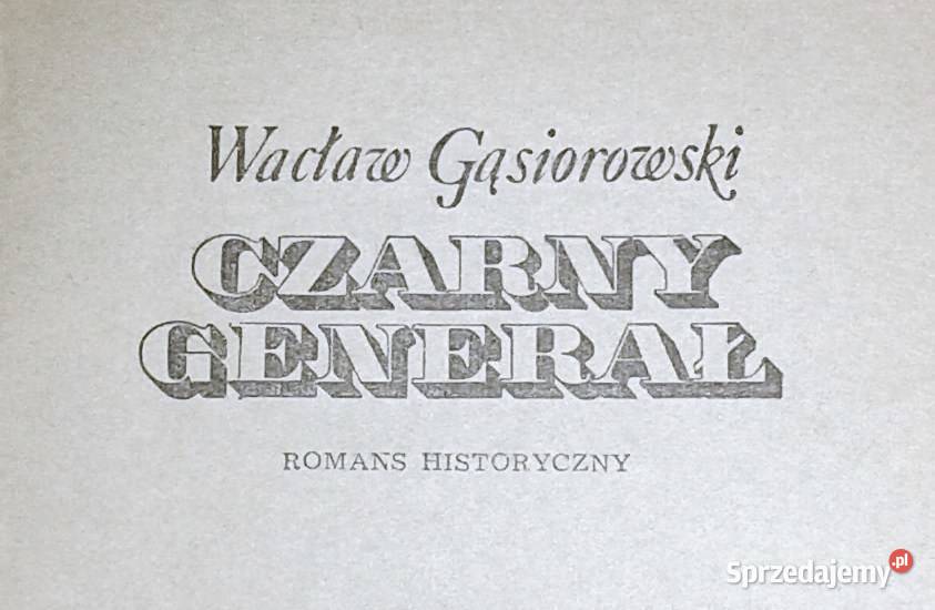 Czarny generał Wacław Gąsiorowski lubelskie Chełm