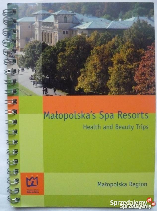 MAŁOPOLSKAS SPA RESORTS HEALTH AND BEAUTY TRIPS Rok wydania 2006 Legnica