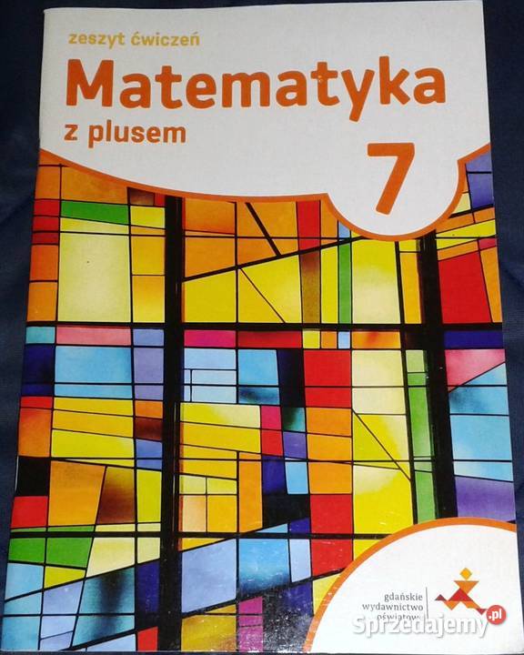 Matematyka z plusem 7 Zeszyt ćw Małgorzata Pozostałe Chełm