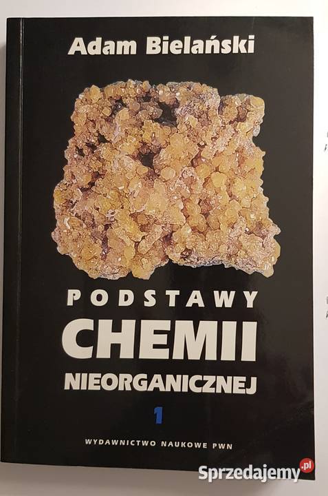 Podstawy chemii nieorganicznej Bielański tom I Kultura i Rozrywka Łódź