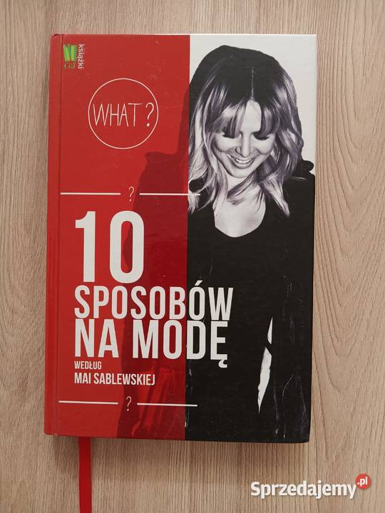 10 sposobów na modę według Mai Sablewskiej Maja twarda Kraków