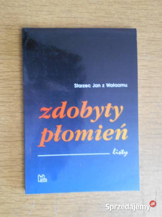 Starzec Jan z Wałaamu Zdobyty płomień listy