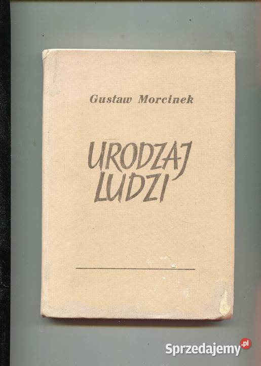 Urodzaj ludzi Morcinek Rok wydania 1953 Szczecin sprzedam